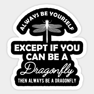 Dragonfly - Always be yourself Sticker